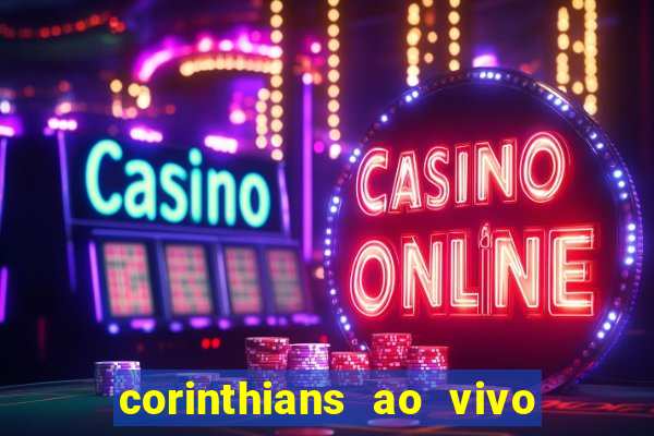 corinthians ao vivo multi multicanal